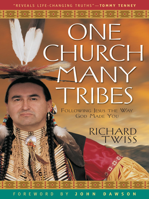 Title details for One Church, Many Tribes by Richard Twiss - Available